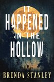 It Happened in the Hollow (eBook, ePUB) It Happened in the Hollow (eBook, ePUB)