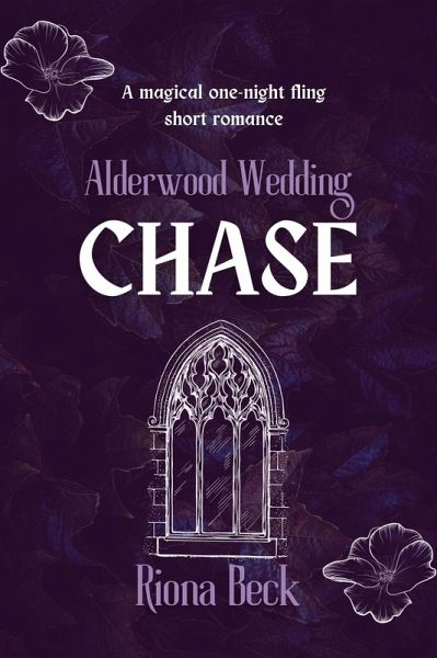 Chase: a Magical one Night Fling Short Romance (Alderwood Wedding, #2) (eBook, ePUB)