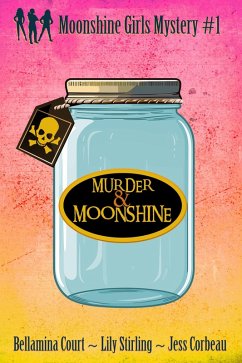 Cover Murder & Moonshine (Moonshine Girls Mystery, #1) (eBook, ePUB)