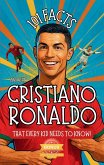 101 Facts About Cristiano Ronaldo That Every Kid Needs to Know! Discover Fun Facts and Amazing Adventures of The World's Favorite Soccer Star: With Extra Trivia, Quotes, Videos and Journal Sections (eBook, ePUB)