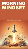 Morning mindset: win the day before it begins (eBook, ePUB) Morning mindset: win the day before it begins (eBook, ePUB)