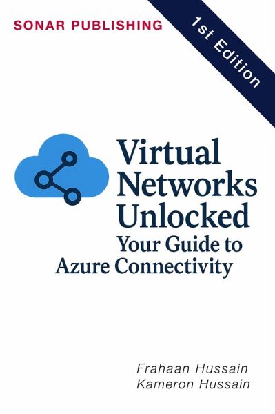 Virtual Networks Unlocked: Your Guide to Azure Connectivity (eBook, ePUB) Virtual Networks Unlocked: Your Guide to Azure Connectivity (eBook, ePUB)