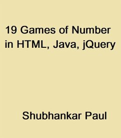 19 Games of Number in HTML, Java, jQuery (eBook, ePUB) - Paul, Shubhankar
