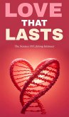 Love that lasts: the science of lifelong intimacy (eBook, ePUB) Love that lasts: the science of lifelong intimacy (eBook, ePUB)