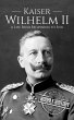 Kaiser Wilhelm II: A Life from... - Bild 1