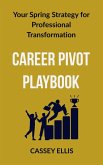 Career Pivot Playbook (eBook, ePUB) Career Pivot Playbook (eBook, ePUB)