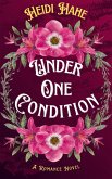 Under One Condition (eBook, ePUB) Under One Condition (eBook, ePUB)