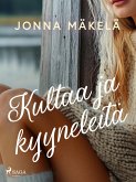 Kultaa ja kyyneleitä (eBook, ePUB) Kultaa ja kyyneleitä (eBook, ePUB)