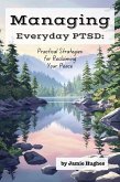 Managing Everyday PTSD: Practical Strategies for Reclaiming Your Peace (Managing Mental Health) (eBook, ePUB)