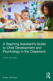 A Teaching Assistant's Guide to Child Development and Psychology in the Classroom (eBook, PDF) A Teaching Assistant's Guide to Child Development and Psychology in the Classroom (eBook, PDF)
