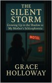 The Silent Storm: Growing Up in the Shadow of My Mother's Schizophrenia (eBook, ePUB)