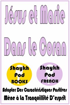 Jésus et Marie Dans Le Coran (eBook, ePUB) - French, ShaykhPod Jésus et Marie Dans Le Coran (eBook, ePUB) - French, ShaykhPod