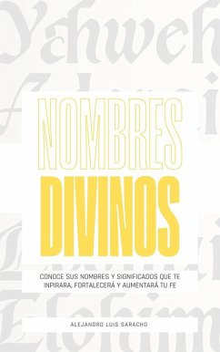 Cover NOMBRES DIVINOS: conoce los nombres de Dios y sus significados en este Libro devocional cristiano para hombre y mujer (spanish Edition) Ebook (eBook, ePUB)