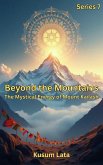 Beyond the Mountains: The Mystical Energy of Mount Kailash (Shiva, #7) (eBook, ePUB) Beyond the Mountains: The Mystical Energy of Mount Kailash (Shiva, #7) (eBook, ePUB)