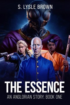 The Essence: An Anglorian Story, Book One (eBook, ePUB) - Brown, S. Lysle