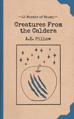 Creatures From the Caldera (12 Months of Whump, #5) (eBook, ePUB) - Pillow, A. E.
