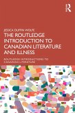 The Routledge Introduction to Canadian Literature and Illness (eBook, ePUB) The Routledge Introduction to Canadian Literature and Illness (eBook, ePUB)
