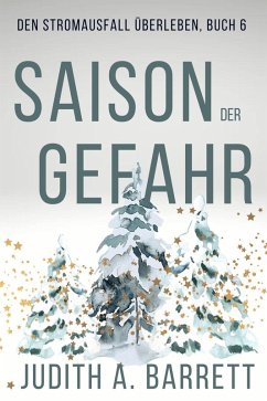 Saison der Gefahr (Den Stromausfall Überleben, #6) (eBook, ePUB) Cover Saison der Gefahr (Den Stromausfall Überleben, #6) (eBook, ePUB)