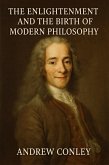 The Enlightenment and the Birth of Modern Philosophy (eBook, ePUB) The Enlightenment and the Birth of Modern Philosophy (eBook, ePUB)