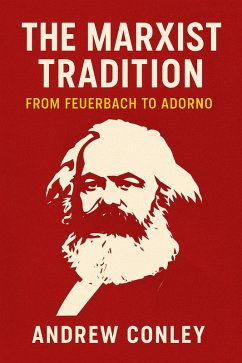 Cover The Marxist Tradition: From Feuerbach to Adorno (eBook, ePUB)