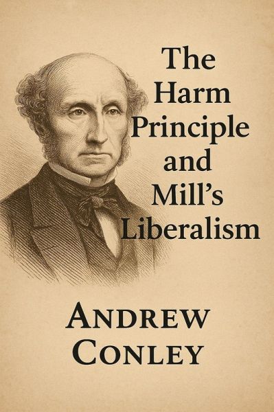 The Harm Principle and Mill's Liberalism (eBook, ePUB)