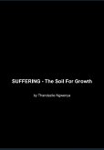 SUFFERING - The Soil For Growth (eBook, ePUB) SUFFERING - The Soil For Growth (eBook, ePUB)