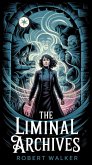 The Liminal Archives (eBook, ePUB) The Liminal Archives (eBook, ePUB)