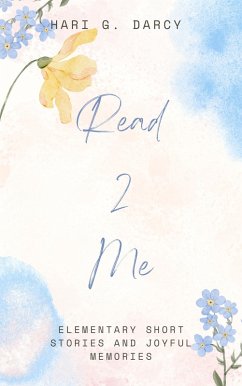 Read 2 Me: Elementary Short Stories and Joyful Memories (Imagination Korner) (eBook, ePUB) - Darcy, Hari G.