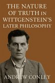 The Nature of Truth in Wittgenstein's Later Philosophy (eBook, ePUB) The Nature of Truth in Wittgenstein's Later Philosophy (eBook, ePUB)