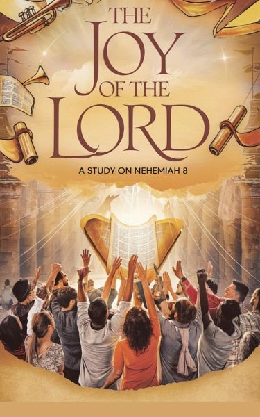 The Joy of the Lord (Bible Study Guides, #18) (eBook, ePUB) The Joy of the Lord (Bible Study Guides, #18) (eBook, ePUB)