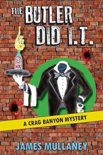 The Butler Did I.T.: A Crag Banyon Mystery (Crag Banyon Mysteries, #8) (eBook, ePUB)