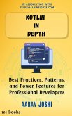 Kotlin in Depth: Best Practices, Patterns, and Power Features for Professional Developers (eBook, ePUB)
