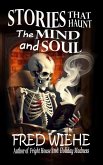 Stories that Haunt the Mind and Soul (eBook, ePUB) Stories that Haunt the Mind and Soul (eBook, ePUB)