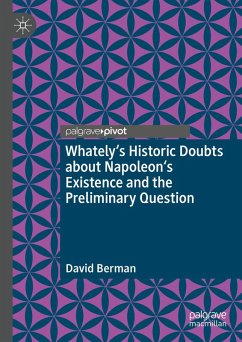 Whately's Historic Doubts about Napoleon's Existence and the Preliminary Question (eBook, PDF) - Berman, David