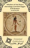 Wisdom of the Stars Astrology in Ancient Egypt and Greece (eBook, ePUB) Wisdom of the Stars Astrology in Ancient Egypt and Greece (eBook, ePUB)