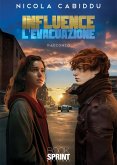 Influence - L'Evacuazione (eBook, ePUB) Influence - L'Evacuazione (eBook, ePUB)