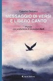 Messaggio di versi e libero canto (eBook, ePUB) Messaggio di versi e libero canto (eBook, ePUB)