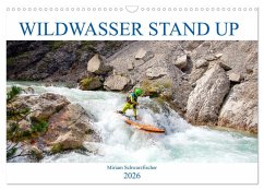 Wildwasser Stand up (Wandkalender 2026 DIN A3 quer), CALVENDO Monatskalender