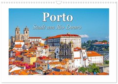 Porto - Stadt am Rio Douro (Wandkalender 2026 DIN A3 quer), CALVENDO Monatskalender Porto - Stadt am Rio Douro (Wandkalender 2026 DIN A3 quer), CALVENDO Monatskalender