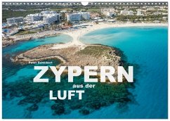 Zypern aus der Luft (Wandkalender 2026 DIN A3 quer), CALVENDO Monatskalender Zypern aus der Luft (Wandkalender 2026 DIN A3 quer), CALVENDO Monatskalender