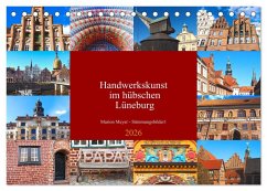 Handwerkskunst im hübschen Lüneburg (Tischkalender 2026 DIN A5 quer), CALVENDO Monatskalender Handwerkskunst im hübschen Lüneburg (Tischkalender 2026 DIN A5 quer), CALVENDO Monatskalender