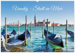 Venedig - Stadt im Meer (Wandkalender 2026 DIN A2 quer), CALVENDO Monatskalender Venedig - Stadt im Meer (Wandkalender 2026 DIN A2 quer), CALVENDO Monatskalender