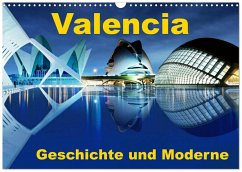Valencia - Geschichte und Moderne (Wandkalender 2026 DIN A3 quer), CALVENDO Monatskalender