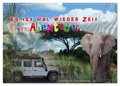 Es ist mal wieder Zeit für ein Abenteuer (Wandkalender 2026 DIN A3 quer), CALVENDO Monatskalender Es ist mal wieder Zeit für ein Abenteuer (Wandkalender 2026 DIN A3 quer), CALVENDO Monatskalender