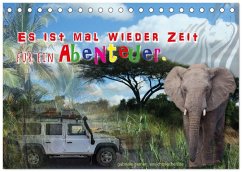 Es ist mal wieder Zeit für ein Abenteuer (Tischkalender 2026 DIN A5 quer), CALVENDO Monatskalender Es ist mal wieder Zeit für ein Abenteuer (Tischkalender 2026 DIN A5 quer), CALVENDO Monatskalender