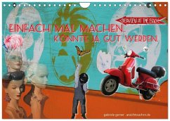 Einfach mal machen. Könnte ja gut werden. (Wandkalender 2026 DIN A4 quer), CALVENDO Monatskalender Einfach mal machen. Könnte ja gut werden. (Wandkalender 2026 DIN A4 quer), CALVENDO Monatskalender