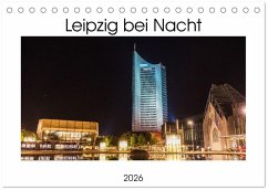 Leipzig bei Nacht (Tischkalender 2026 DIN A5 quer), CALVENDO Monatskalender Leipzig bei Nacht (Tischkalender 2026 DIN A5 quer), CALVENDO Monatskalender