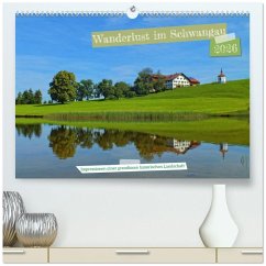 Wanderlust im Schwangau - Impressionen einer grandiosen bayerischen Landschaft (hochwertiger Premium Wandkalender 2026 DIN A2 quer), Kunstdruck in Hochglanz