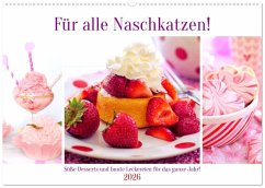 Cover Für alle Naschkatzen! Süße Desserts und bunte Leckereien für das ganze Jahr! (Wandkalender 2026 DIN A2 quer), CALVENDO Monatskalender