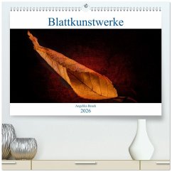 Blattkunstwerke (hochwertiger Premium Wandkalender 2026 DIN A2 quer), Kunstdruck in Hochglanz Blattkunstwerke (hochwertiger Premium Wandkalender 2026 DIN A2 quer), Kunstdruck in Hochglanz